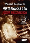 Mistrzowska gra Józefa Piłsudskiego