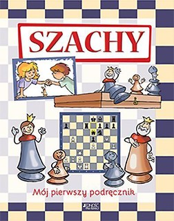 Szachy. M&oacute;j pierwszy podręcznik