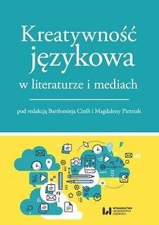 Kreatywność językowa w literaturze i mediach