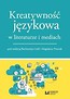 Kreatywność językowa w literaturze i mediach