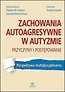 Zachowania autoagresywne w autyzmie