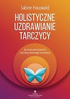 Holistyczne uzdrawianie tarczycy