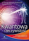 Kwantowa rzeczywistość. Naukowe wyjaśnienie...