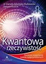 Kwantowa rzeczywistość. Naukowe wyjaśnienie...