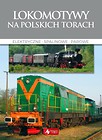 Cuda. Lokomotywy na polskich torach w.2018