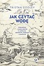 Jak czytać wodę. Wskaz&oacute;wki i znaki...