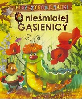 Puszczykowe nauki. O nieśmiałej Gąsienicy