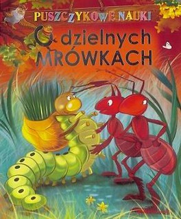 Puszczykowe nauki. O dzielnych mr&oacute;wkach