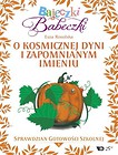 Bajeczki Babeczki. O kosmicznej dyni...cz.5