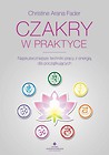 Czakry w praktyce. Najskuteczniejsze techniki...