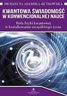Kwantowa świadomośc w konwencjonalnej nauce