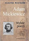 Klasyka mistrzów. Adam Mickiewicz. Wybór poezji