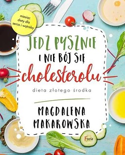 Jedz pysznie i nie b&oacute;j się cholesterolu