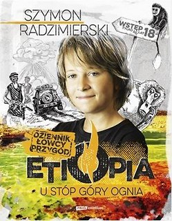Dziennik łowcy przyg&oacute;d. Etiopia. U st&oacute;p g&oacute;ry ognia