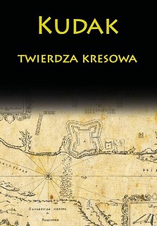 Kudak twierdza kresowa w.2018