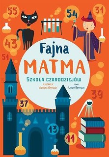 Fajna matma. Szkoła czarodziej&oacute;w