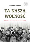 Ta nasza wolność