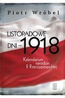 Listopadowe dni - 1918. Kalendarium narodzin...