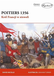 Poitiers 1356. Kr&oacute;l Francji w niewoli