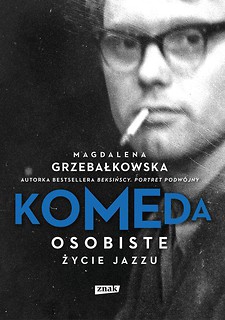 Komeda. Osobiste życie jazzu