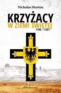 Krzyżacy w Ziemi Świętej 1190-1291