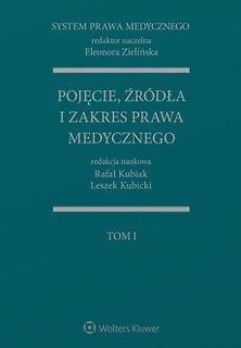 Pojęcie, źr&oacute;dła i zakres prawa medycznego T.1