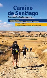 Camino de Santiago. Przewodnik dla pielgrzym&oacute;w