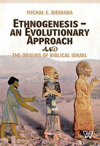 Ethnogenesis an Evolutionary Approach and The Origins of Biblical Israel