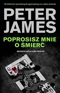 Poprosisz mnie o śmierć