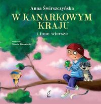 W kanarkowym kraju i inne wiersze