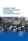 Marzec 1968 na Politechnice Gdańskiej w dokumentach