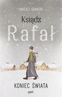 Ksiądz Rafał T.3 Koniec świata