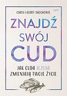 Znajdź sw&oacute;j cud. Jak cuda Jezusa zmieniają twoje..