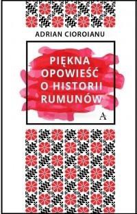 Piękna opowieść o historii Rumun&oacute;w