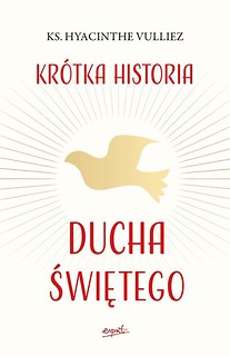 Kr&oacute;tka historia Ducha Świętego