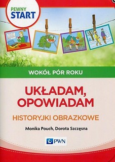 Pewny Start. Wok&oacute;ł p&oacute;r roku. Układam, opowiadam