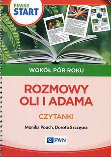 Pewny Start.Wok&oacute;ł p&oacute;r roku.Rozmowy Oli i Adama