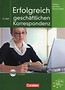 Erfolgreich in der geschäftlichen Korrespondenz B1/B2 + CD