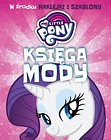 My Little Pony. Księga mody.