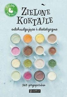 Zielone Koktajle odchudzające i dietetyczne