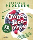 Owoce jagodowe. Wszystko, co musisz wiedzieć...