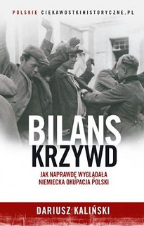 Bilans krzywd. Jak naprawdę wyglądała niemiecka...