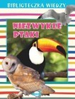 Biblioteczka wiedzy. Niezwykłe ptaki