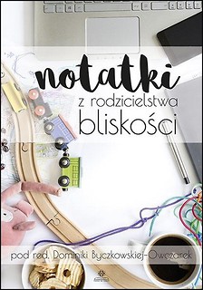 Notatki z rodzicielstwa bliskości