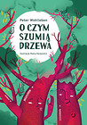 O czym szumią drzewa