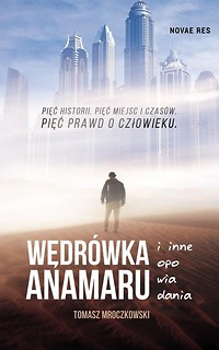 Wędr&oacute;wka Anamaru i inne opowiadania