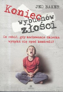 Koniec wybuch&oacute;w złości