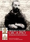 Przesłuchanie Ojca Pio.Odtajnione archiwa Watykanu