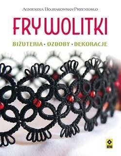 Frywolitki. Biżuteria, ozdoby, dekoracje wyd.2