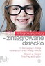 Zintegrowany m&oacute;zg - zintegrowane dziecko